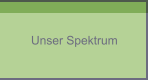 Unser Spektrum